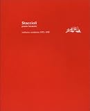 Mauro Staccioli. Ponte levatoio. Scultura e ambiente. 1972-1999