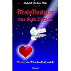 Bestellungen aus dem Herzen: Wie die Liebe W�nschen Kraft verleiht