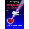 Bestellungen aus dem Herzen: Wie die Liebe W�nschen Kraft verleiht