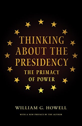 Thinking About the Presidency: The Primacy of Power
