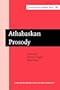 Athabaskan Prosody (Amsterdam Studies in the Theory and History of Linguistic Science, Series IV: Current Issues in Linguistic Theory)