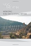Mekong-The Occluding River: The Tale of a River