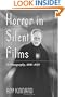 Horror in Silent Films: A Filmography, 1896-1929 (McFarland Classics)