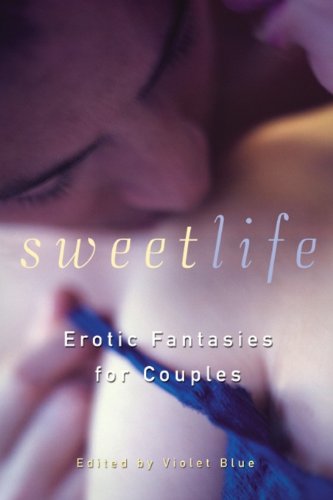 Sweet Life: Erotic Fantasies for Couples by 