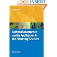 Cathodoluminescence and its Application in the Planetary Sciences by Arnold Gucsik