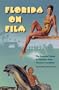 Florida on Film: The Essential Guide to Sunshine State Cinema and Locations