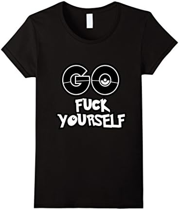Women's Go Fuck Yourself Poke go T Shirt XL Black