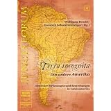 Junges Forum 9: Terra incognita - Das andere Amerika: Identit�re Str�mungen und Bestrebungen in Lateinamerikavon "Wolfgang Bendel"