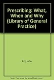 Prescribing - what, when and why?