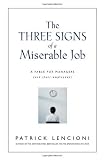 Buy : The Three Signs of a Miserable Job: A Fable for Managers (And Their Employees) (J-B Lencioni Series)