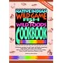 Native Indian Wild Game, Fish & Wild Foods Cookbook: Recipes from North American Native Cooks