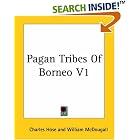 Click here to buy Pagan Tribes Of Borneo by  Charles Hose and William McDougall.