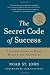 The Secret Code of Success: 7 Hidden Steps to More Wealth and Happiness