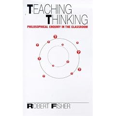 Teaching Thinking: Philosophical Enquiry in the Classroom