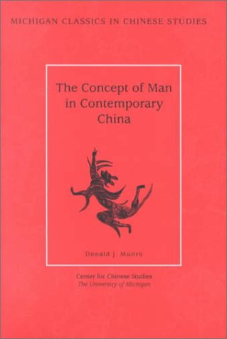 The Concept of Man in Contemporary China (Michigan Classics in Chinese Studies)
