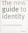 The New Guide to Identity: Corporate Identity, Retail Identity, Brand Identity, Organisational Identity, the Corporate Brand ...How to Create and Sustain Change through Managing Identity