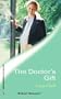 The Doctor's Gift (Harlequin Medical Romance)