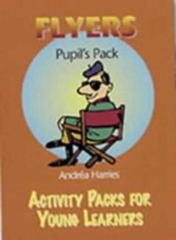 Activity Packs for Young Learners: Flyers - Pupil's Pack