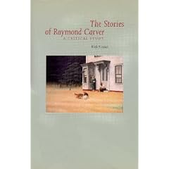 The Stories of Raymond Carver: A Critical Study