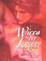 Wicca for Lovers: Spells and Rituals for Romance and Seduction