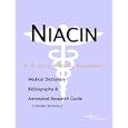 Niacin - A Medical Dictionary, Bibliography, and Annotated Research Guide to Internet References