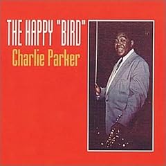 The Happy Bird by  Charlie Parker 