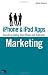 iPhone and iPad Apps Marketing: Secrets to Selling Your iPhone and iPad Apps (Que Biz-Tech)