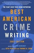 The Best American Crime Writing: 2003 Edition: The Year's Best True Crime Reporting