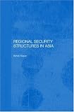 Regional Security Structures in Asia