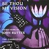 Rutter - Be Thou My Vision