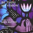 Rutter - Be Thou My Vision