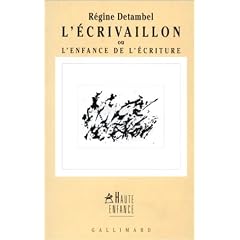 L'Ecrivaillon, ou, L'Enfance de l'�criture