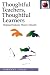 Thoughtful Teachers, Thoughtful Learners: Helping Students Think Critically, 2nd edition: Helping Students Think Critically