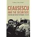 Ceausescu and the Securitate: Coercion and Dissent in Romania, 1965-1989