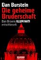 Die geheime Bruderschaft: Dan Browns ILLUMINATI entschlüsselt