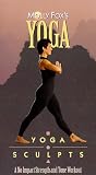 Yoga Sculpts: A No Impact Strength and Tone Workout