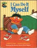 I Can Do It Myself:  Featuring Jim Henson's Sesame Street Muppets