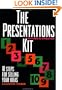 The Presentations Kit: 10 Steps for Selling Your Ideas