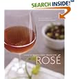 Ros�: A Guide to the World's Most Versatile Wine