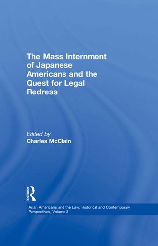 The Mass Internment of Japanese Americans and the Quest for Legal Redress (Asian Americans and the Law: Historical and Contemporary Perspectives) On Sale