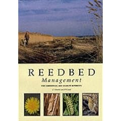 Reedbed Management for Commercial and Wildlife Interests (RSPB Management Guides)