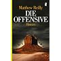 Die Offensive: Thriller von Matthew Reilly
