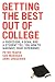 Getting the Best Out of College: A Professor, a Dean, & a Student Tell You How to Maximize Your Experience