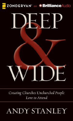 Download Deep & Wide: Creating Churches Unchurched People Love to Attend