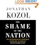 The Shame of the Nation: The Restoration of Apartheid Schooling in America