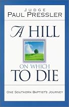 A Hill on Which to Die: One Southern Baptist's Journey