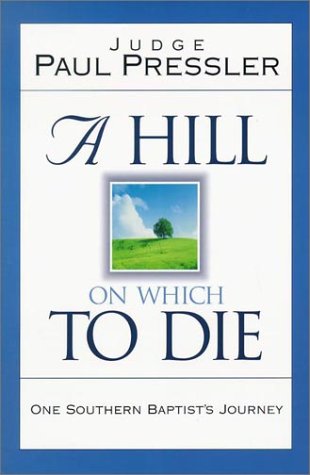 A Hill on Which to Die: One Southern Baptist's Journey