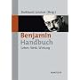 Benjamin-Handbuch: Leben - Werk - Wirkung