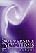 Image: Shopper's Delight: Liberation Theology in The Books Store ~ Subversive Devotions: A Journey Into Divine Pleasure And Power