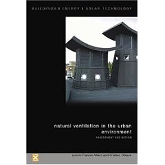 Natural Ventilation in the Urban Environment: Assessment and Design (Buildings, Energy and Solar Technology Series)